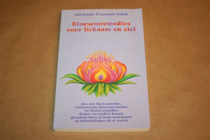 Bloesemremedies voor lichaam en ziel, Boeken, Esoterie en Spiritualiteit, Gelezen, Achtergrond en Informatie, Overige onderwerpen
