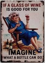 Glass of wine is good for you bottle reclamebord van metaal, Info@deconoord.nl, Deco Noord, Nieuw, Ophalen of Verzenden