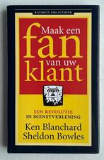 Kenneth Blanchard - Maak een fan van uw klant, Ophalen of Verzenden, Zo goed als nieuw, Kenneth Blanchard; S. Bowles