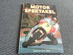 Motorfiets Spektakel - Historie Boek Hardcover NL Druk 1981, Verzenden, Gelezen