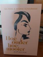 Isa Hoes - Hoe ouder, hoe mooier, Boeken, Isa Hoes; Medina Schuurman, Verzenden
