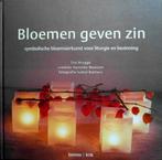 Bloemen geven zin. Symbolische bloemsierkunst, Boeken, Ophalen of Verzenden, Zo goed als nieuw
