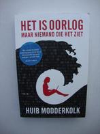 Het is oorlog, maar niemand die het ziet., Ophalen of Verzenden, Zo goed als nieuw, Huib Modderkolk