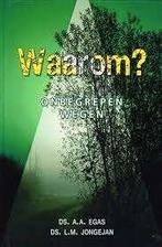 Waarom? Ds A.A. Egas 9789033121562, Ophalen of Verzenden, Zo goed als nieuw, Ds A.A. Egas, Christendom | Protestants