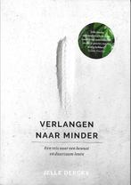 Verlangen naar minder - Jelle Derckx, Ophalen of Verzenden, Zo goed als nieuw, Overige onderwerpen, Jelle Derckx