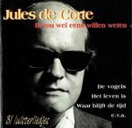 Jules de Corte - Ik zou wel eens ... 31 luisterliedjes, Ophalen of Verzenden, Zo goed als nieuw, Levenslied of Smartlap