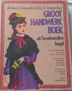 Groot Handwerkboek uit Grootmoeders Jeugd, Boeken, Ophalen of Verzenden, Overige onderwerpen