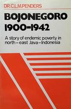 Bojonegoro, 1900-1942: A story of endemic poverty, DR. C.L.M. Penders, Ophalen of Verzenden, 20e eeuw of later, Gelezen
