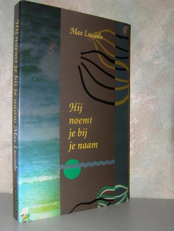 Max Lucado - Hij noemt je bij je naam beschikbaar voor biedingen