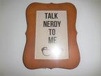 Nieuw Talk Nerdy To Me Houten Fotolijstje, Minder dan 50 cm, Nieuw, Ophalen of Verzenden, Minder dan 50 cm