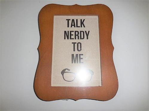 Nieuw Talk Nerdy To Me Houten Fotolijstje, Huis en Inrichting, Woonaccessoires | Lijsten, Nieuw, Minder dan 50 cm, Minder dan 50 cm