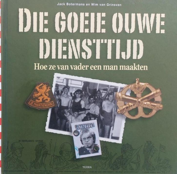 Die goeie ouwe diensttijd. Hoe ze van vader een man maakten, Verzamelen, Militaria | Algemeen, Landmacht, Boek of Tijdschrift