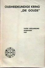 Gouda - Oudheidkundige Kring Die Goude. Vijfde Verzameling,, Ophalen of Verzenden, 20e eeuw of later, Gelezen