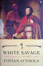 White Savage William Johnson and the Invention of America, Boeken, Biografieën, Politiek, Zo goed als nieuw, Verzenden