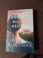 Duizend Kleine Keuzes - Tamera Alexander, Boeken, Romans, Ophalen of Verzenden, Zo goed als nieuw, Tamera Alexander, Nederland
