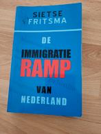 Sietse Fritsma - De immigratieramp van Nederland, Boeken, Maatschappij en Samenleving, Ophalen of Verzenden, Zo goed als nieuw