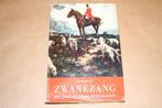 Zwanezang. Met jacht- en posthoornbegeleiding., Ophalen of Verzenden, Gelezen