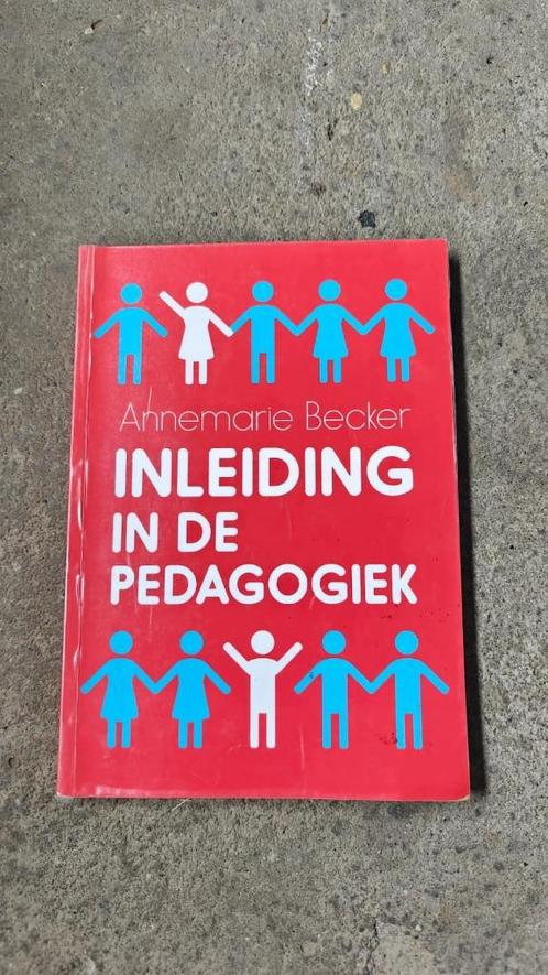 Inleiding in de Pedagogiek - Annemarie Becker, Boeken, Studieboeken en Cursussen, Gelezen, HBO, Beta, Ophalen of Verzenden
