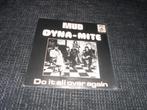 dyna-mite - mud ( mint ), Cd's en Dvd's, Vinyl Singles, 7 inch, Single, Ophalen of Verzenden, Zo goed als nieuw