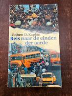 Reis naar den einden der aarde - Robert D. Kaplan, Ophalen of Verzenden, Zo goed als nieuw, Robert D. Kaplan