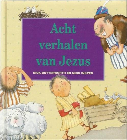 Acht verhalen van Jezus / Nick Butterworth en Mick Inkpen, Boeken, Godsdienst en Theologie, Zo goed als nieuw, Christendom | Protestants