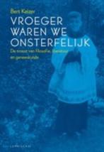 Bert keizer: vroeger waren we onsterfelijk, Ophalen of Verzenden, Gelezen