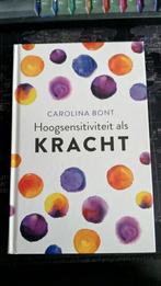 Hoogsensitiviteit als Kracht - Carolina Bont, Ophalen of Verzenden, Zo goed als nieuw, Overige onderwerpen, Carolina Bont