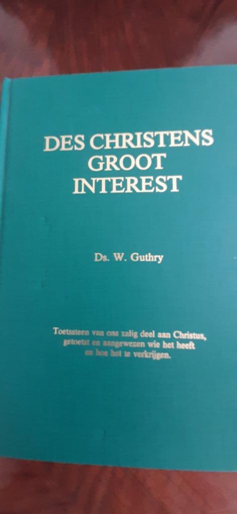 Des christens groot interest, ds. W. Guthry, Boeken, Godsdienst en Theologie, Nieuw, Christendom | Protestants, Ophalen of Verzenden