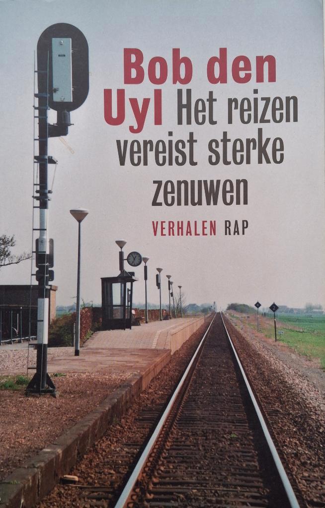Bob den Uyl - Het reizen vereist sterke zenuwen, Boeken, Literatuur, Gelezen, Nederland, Ophalen of Verzenden