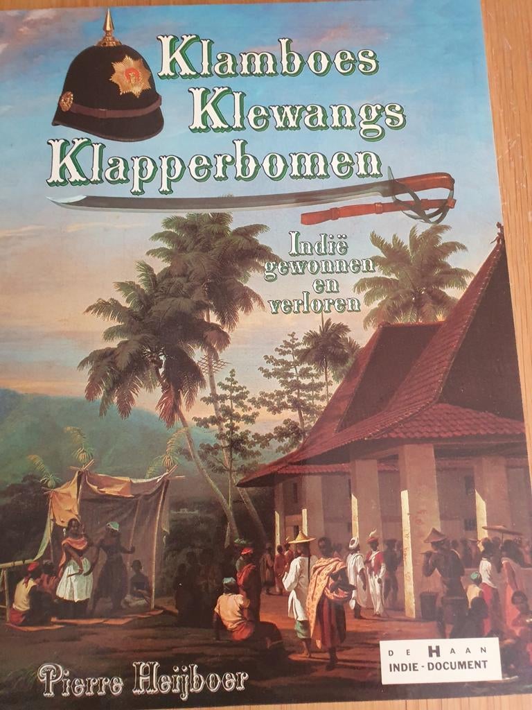 Klamboes, Klewangs, Klapperbomen: Indië gewonnen en verloren, Ophalen of Verzenden, 20e eeuw of later, Gelezen, Pierre Heijboer