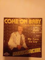 Moustache - Come on baby, 7 inch, Single, Ophalen of Verzenden, Zo goed als nieuw