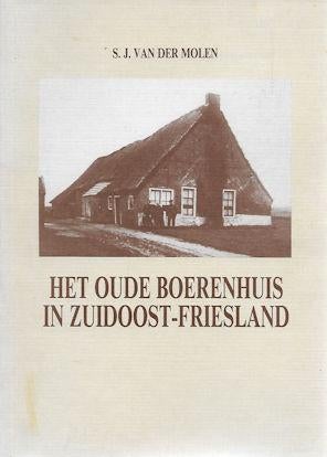S J v d Molen: Het oude boerenhuis in Zuidoost-Friesland, Boeken, Ophalen of Verzenden, Gelezen