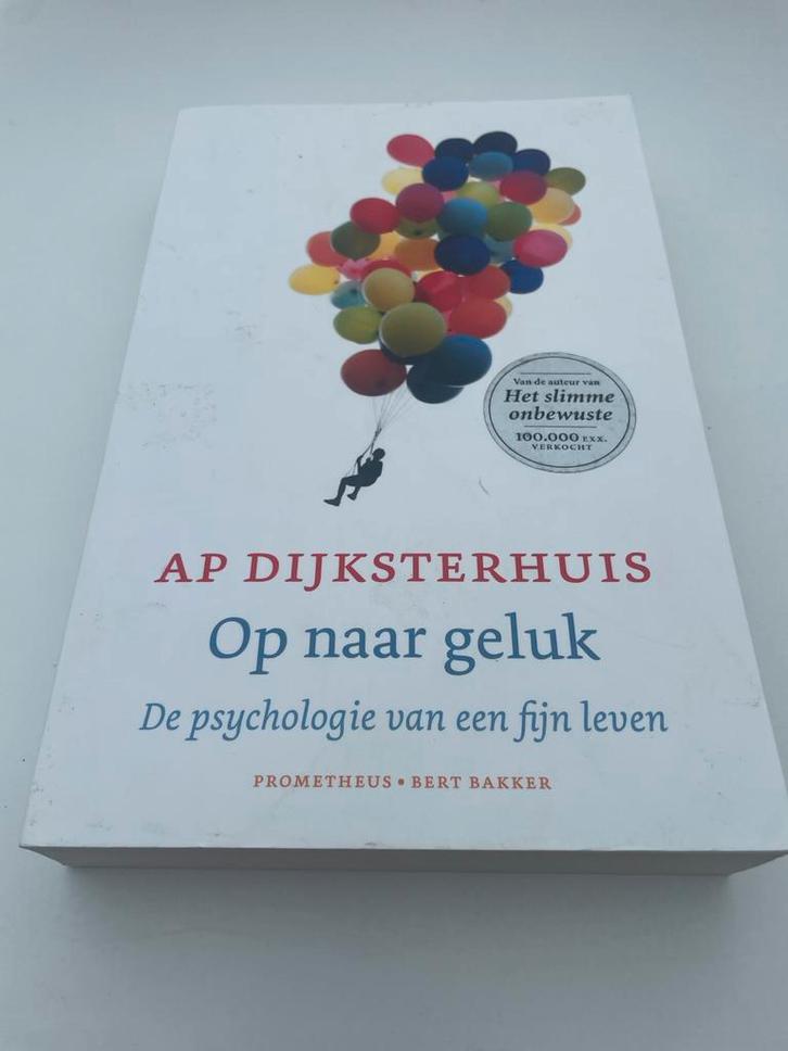 Op naar geluk - AP Dijksterhuis (Psychologie), Boeken, Psychologie, Zo goed als nieuw, Overige onderwerpen, Ophalen of Verzenden
