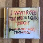 Richard and Linda Thompson - I want to see the bright lights, Cd's en Dvd's, Ophalen of Verzenden