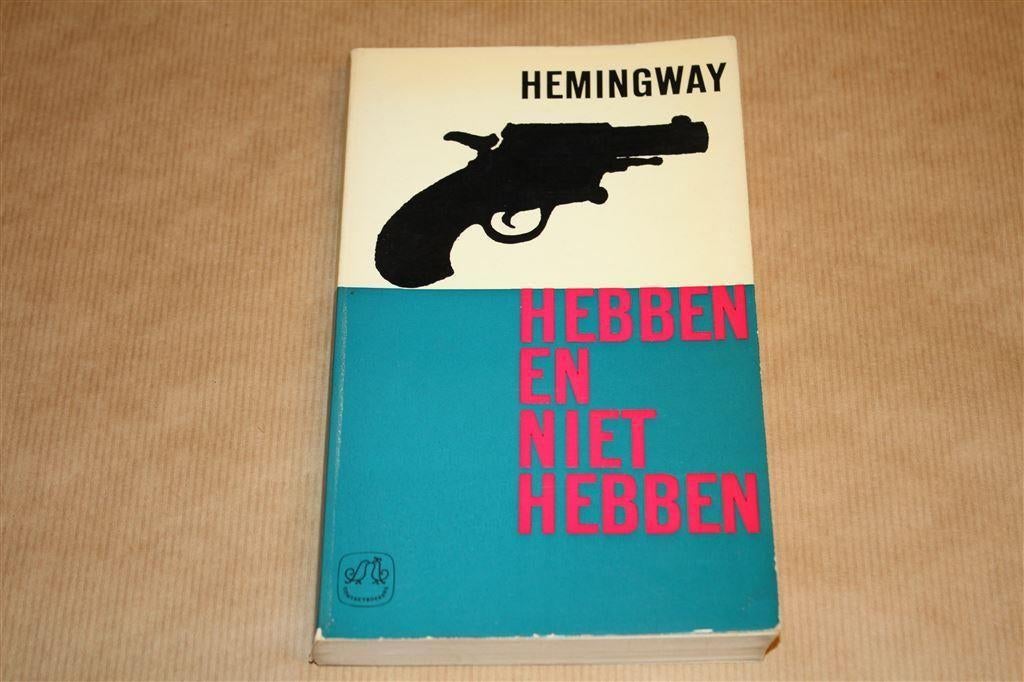 Hebben en niet hebben. Ernest Hemingway. 1966., Ophalen of Verzenden, Gelezen