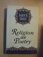 Andrew M. Greeley - Religion as poetry, Ophalen of Verzenden, Zo goed als nieuw