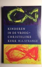 W.A. Strange, Kinderen in de vroeg-christelijke kerk, Ophalen of Verzenden, Gelezen, Christendom | Protestants