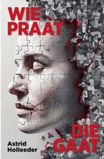 Wie praat, die gaat Astrid Holleeder, Boeken, Biografieën, Ophalen of Verzenden, Nieuw