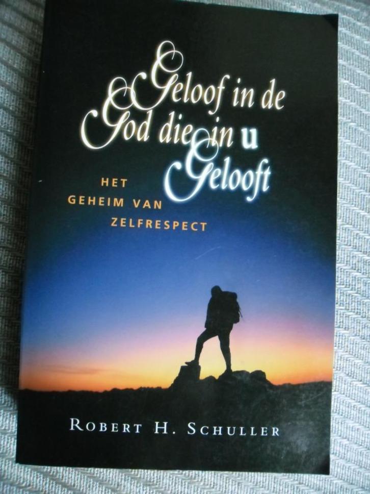 Geloof in de God die in u gelooft-R H Schuller, Boeken, Godsdienst en Theologie, Zo goed als nieuw, Ophalen of Verzenden