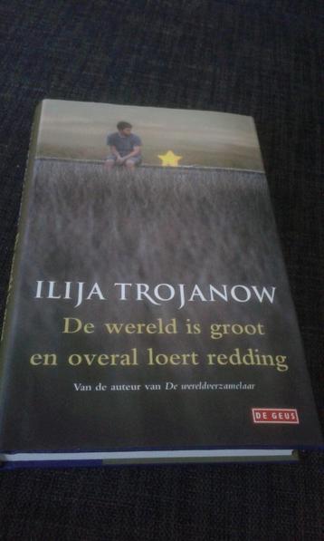 De wereld is groot en overal loert redding - Ilija Trojanow beschikbaar voor biedingen