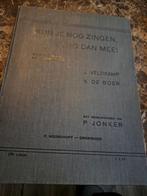 Kun je nog zingen, zing dan mee! Oud Liedboek, Antiek en Kunst, Ophalen of Verzenden, J. Veldkamp & K. de Boer