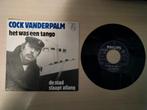 vinylsingle Cock van der Palm - het was een tango, Cd's en Dvd's, Vinyl Singles, Gebruikt, 7 inch, Single, Ophalen of Verzenden