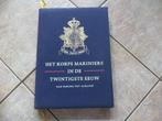 Het korps mariniers in de twintigste eeuw Peking Albanie, Ophalen of Verzenden, Marine, Nederland, Boek of Tijdschrift