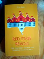 Red State Revolt The Teachers strikes and working politics, Ophalen of Verzenden, Zo goed als nieuw, Eric Blank