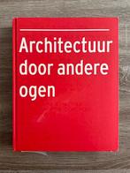 Architectuur door andere ogen, Ophalen of Verzenden, Zo goed als nieuw, Meerdere auteurs, Architectuur algemeen