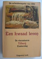 De vlasindustrie Tilburg De arbeidsenquête van 1887, Deel 3, Gelezen, Ophalen of Verzenden, Noord-Brabant