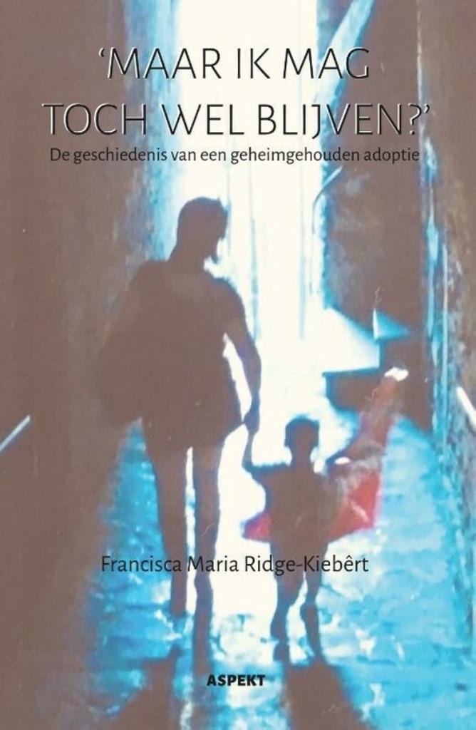 Maar ik mag toch wel blijven?'De geschiedenis van ADOPTIE ge, Boeken, Zwangerschap en Opvoeding, Gelezen, Opvoeding 6 tot 10 jaar