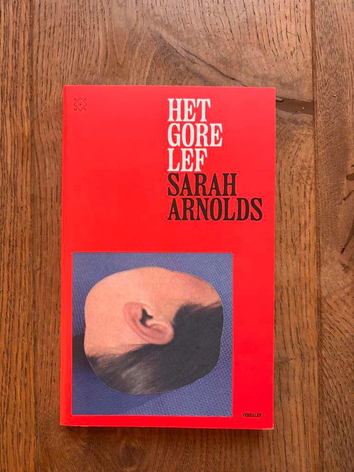 Het gore lef - Sarah Arnolds, Boeken, Romans, Zo goed als nieuw, Nederland, Ophalen of Verzenden
