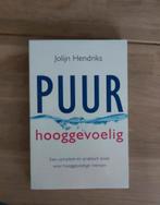 Jolijn Hendriks - Puur Hooggevoelig, Ophalen of Verzenden, Zo goed als nieuw, Jolijn Hendriks