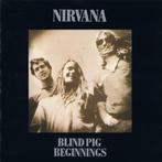 nirvana/blind pig beginnings-grunge/punk-1x live cd-ZELDZAAM, Verzenden, Gebruikt, Alternative